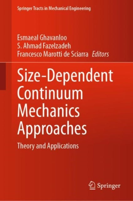 Size-Dependent Continuum Mechanics Approaches - Theory and Applications