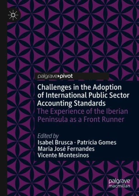 Challenges in the Adoption of International Public Sector Accounting Standards - The Experience of the Iberian Peninsula as a Front Runner