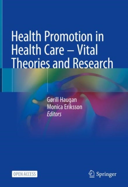 Health Promotion in Health Care – Vital Theories and Research