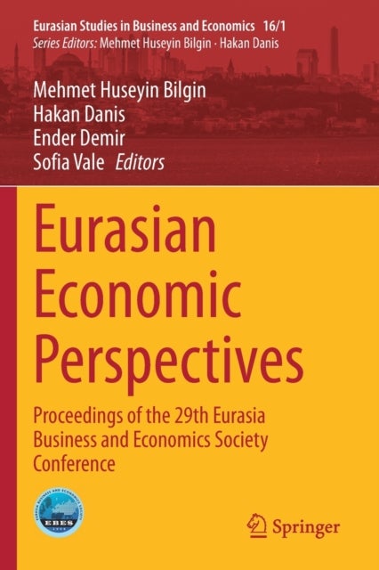 Eurasian Economic Perspectives - Proceedings of the 29th Eurasia Business and Economics Society Conference