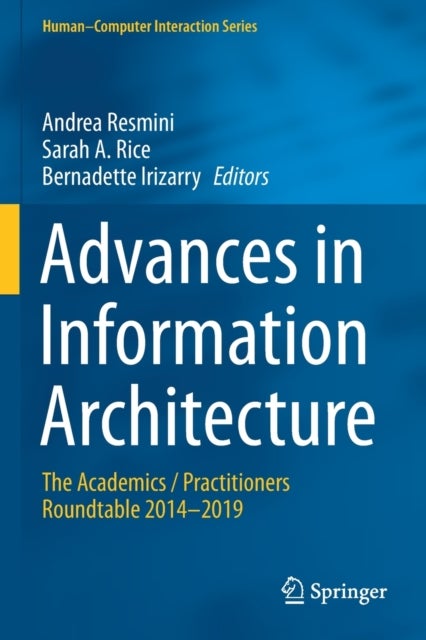 Advances in Information Architecture - The Academics / Practitioners Roundtable 2014–2019