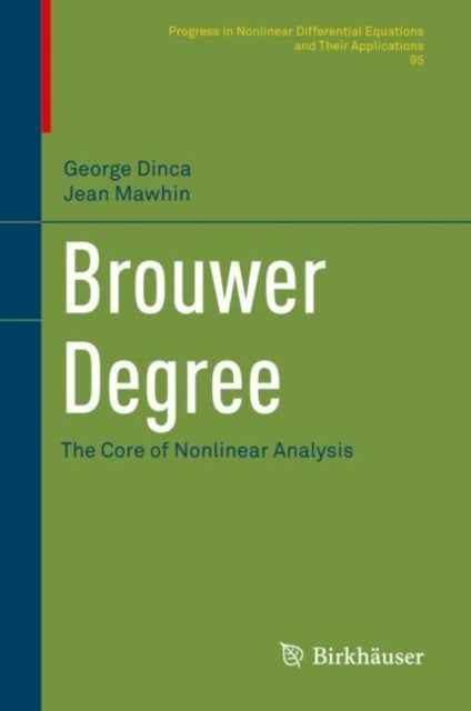 Brouwer Degree - The Core of Nonlinear Analysis