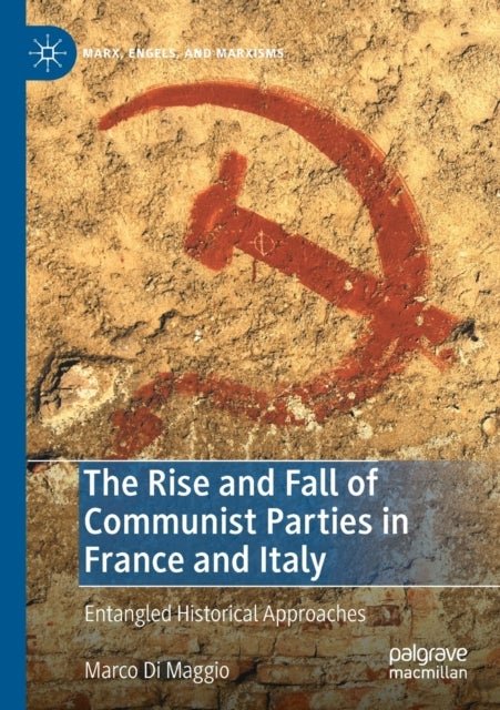 The Rise and Fall of Communist Parties in France and Italy - Entangled Historical Approaches