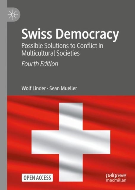 Swiss Democracy - Possible Solutions to Conflict in Multicultural Societies