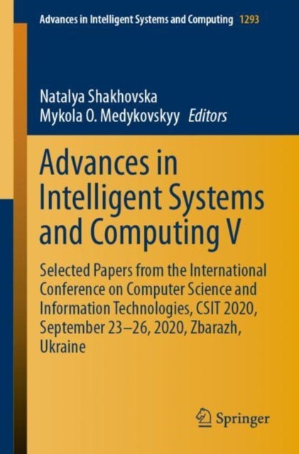 Advances in Intelligent Systems and Computing V - Selected Papers from the International Conference on Computer Science and Information Technologies, CSIT 2020, September 23-26, 2020, Zbarazh, Ukraine