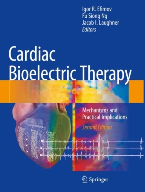 Cardiac Bioelectric Therapy - Mechanisms and Practical Implications