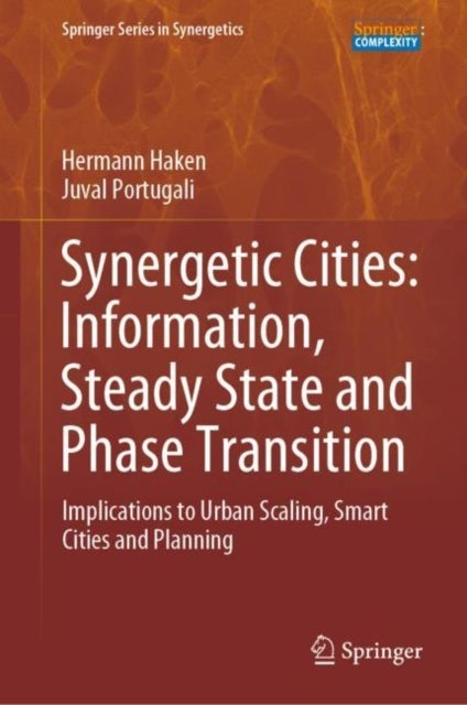 Synergetic Cities: Information, Steady State and Phase Transition - Implications to Urban Scaling, Smart Cities and Planning