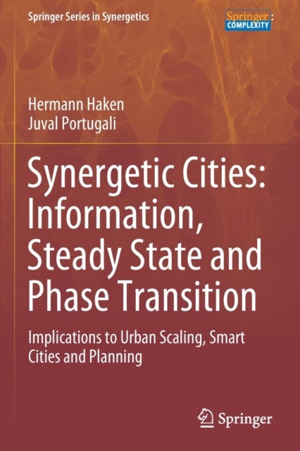 Synergetic Cities: Information, Steady State and Phase Transition - Implications to Urban Scaling, Smart Cities and Planning