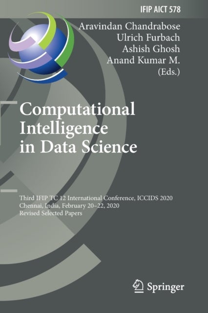Computational Intelligence in Data Science - Third IFIP TC 12 International Conference, ICCIDS 2020, Chennai, India, February 20–22, 2020, Revised Selected Papers