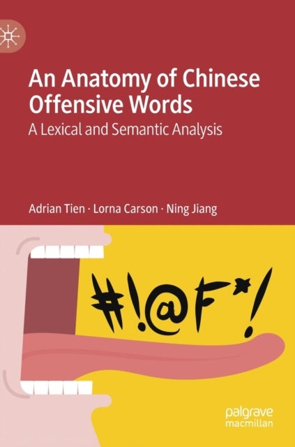 An Anatomy of Chinese Offensive Words - A Lexical and Semantic Analysis