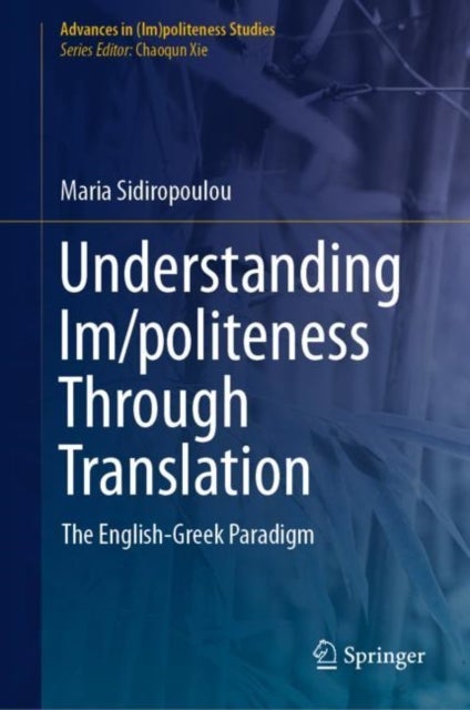 Understanding Im/politeness Through Translation - The English-Greek Paradigm