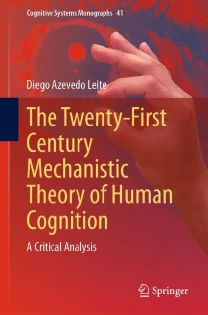 The Twenty-First Century Mechanistic Theory of Human Cognition - A Critical Analysis