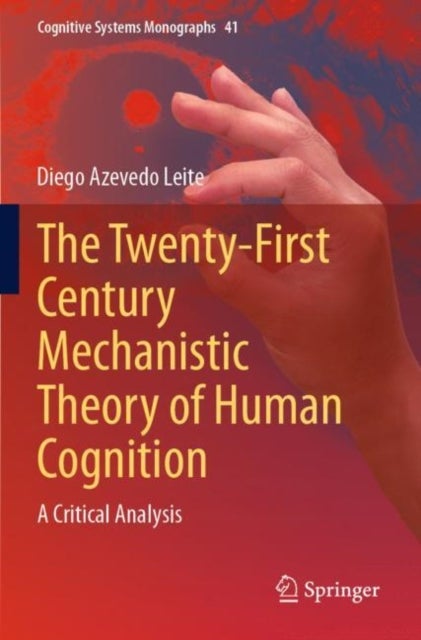 The Twenty-First Century Mechanistic Theory of Human Cognition - A Critical Analysis
