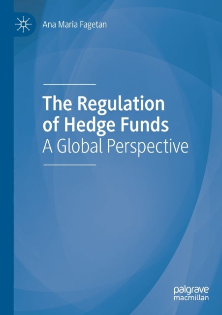 The Regulation of Hedge Funds - A Global Perspective