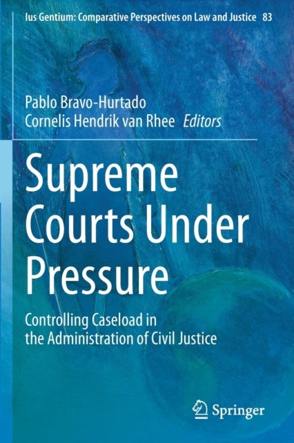 Supreme Courts Under Pressure - Controlling Caseload in the Administration of Civil Justice