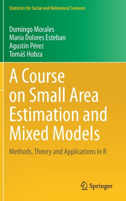 A Course on Small Area Estimation and Mixed Models - Methods, Theory and Applications in R