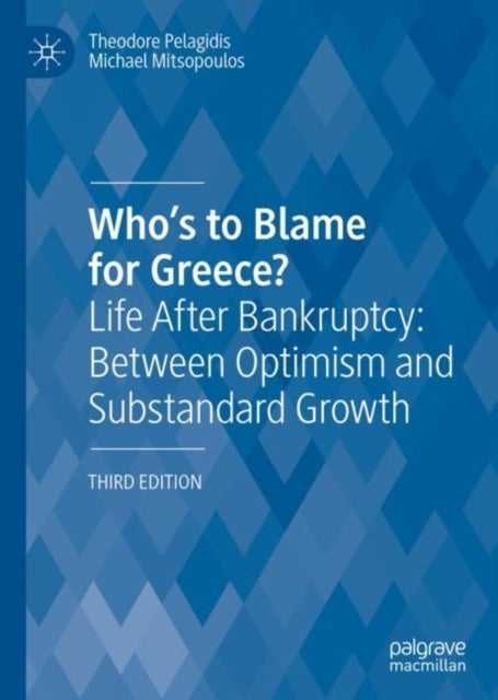 Who’s to Blame for Greece? - Life After Bankruptcy: Between Optimism and Substandard Growth