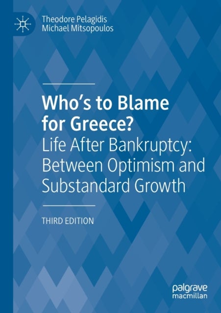 Who’s to Blame for Greece? - Life After Bankruptcy: Between Optimism and Substandard Growth