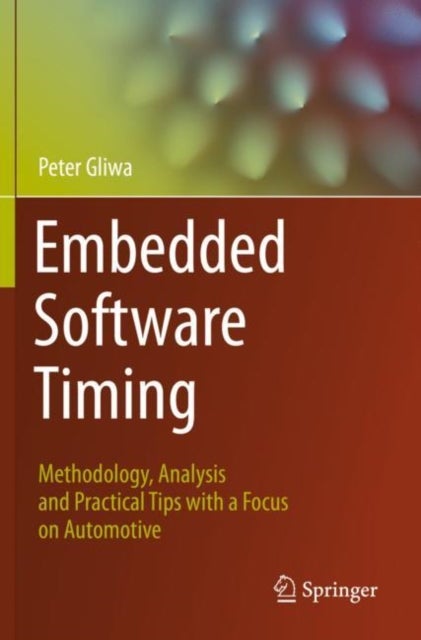 Embedded Software Timing - Methodology, Analysis and Practical Tips with a Focus on Automotive