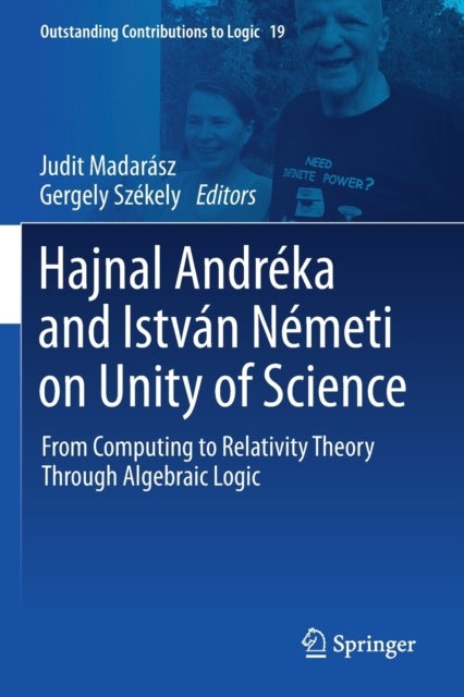 Hajnal Andreka and Istvan Nemeti on Unity of Science - From Computing to Relativity Theory Through Algebraic Logic