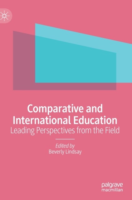 Comparative and International Education - Leading Perspectives from the Field