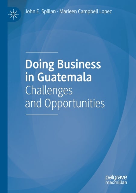 Doing Business in Guatemala - Challenges and Opportunities