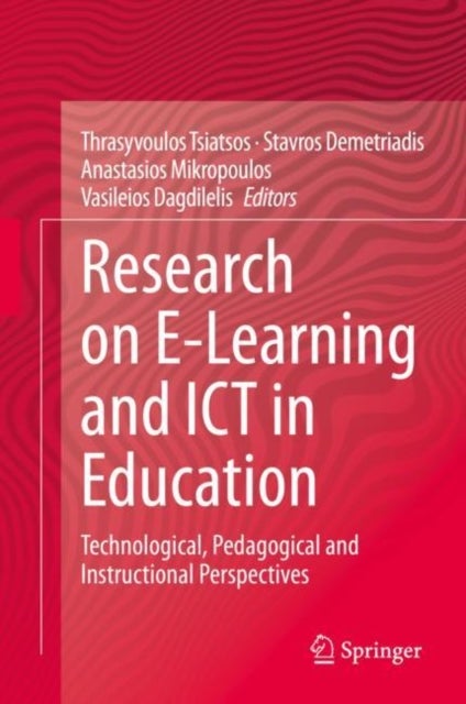 Research on E-Learning and ICT in Education - Technological, Pedagogical and Instructional Perspectives