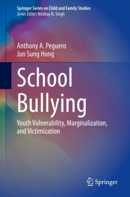 School Bullying - Youth Vulnerability, Marginalization, and Victimization
