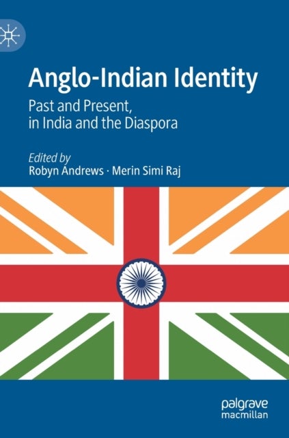 Anglo-Indian Identity - Past and Present, in India and the Diaspora