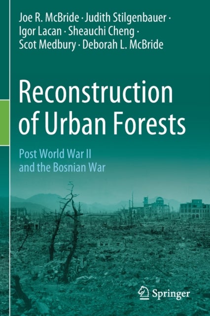 Reconstruction of Urban Forests - Post World War II and the Bosnian War