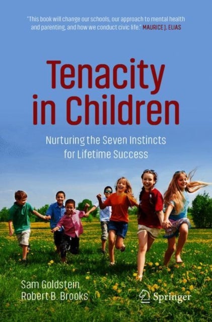 Tenacity in Children - Nurturing the Seven Instincts for Lifetime Success
