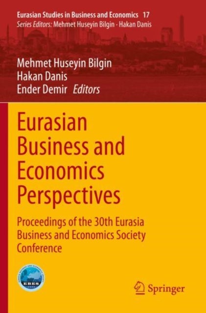 Eurasian Business and Economics Perspectives - Proceedings of the 30th Eurasia Business and Economics Society Conference