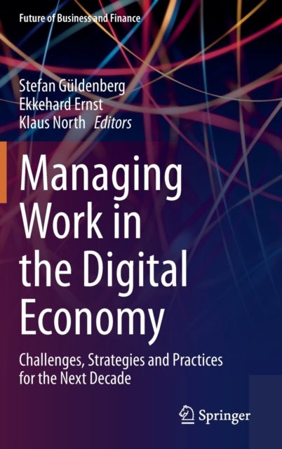 Managing Work in the Digital Economy - Challenges, Strategies and Practices for the Next Decade