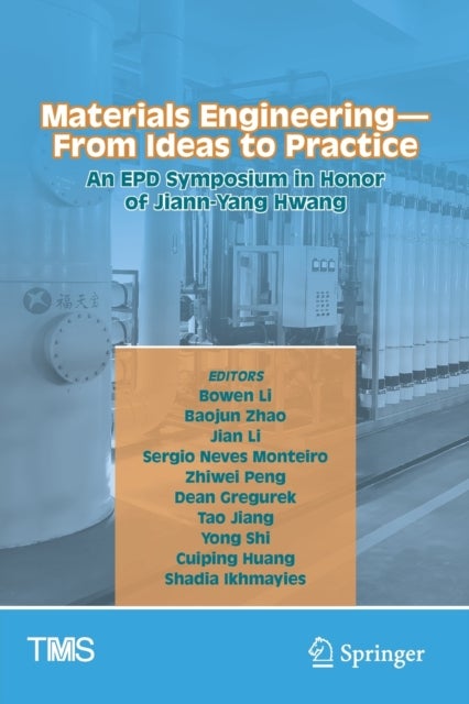Materials Engineering—From Ideas to Practice: An EPD Symposium in Honor of Jiann-Yang Hwang