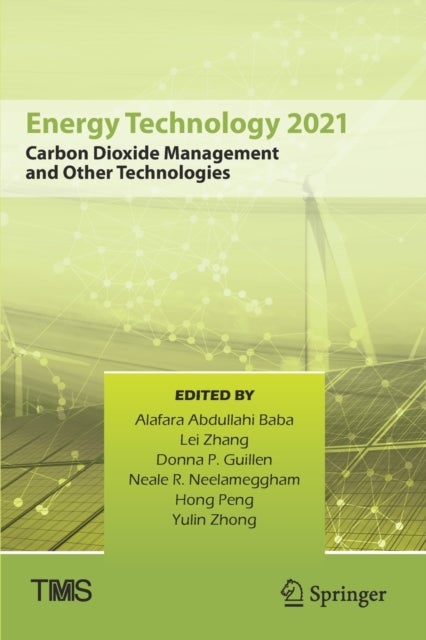 Energy Technology 2021 - Carbon Dioxide Management and Other Technologies