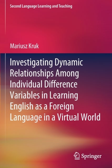 Investigating Dynamic Relationships Among Individual Difference Variables in Learning English as a F