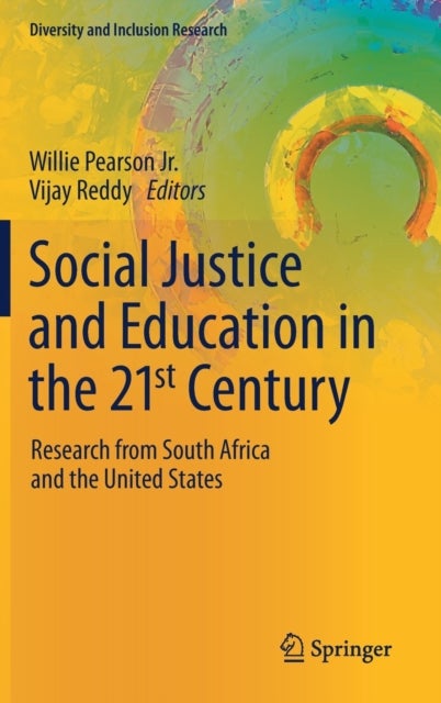 Social Justice and Education in the 21st Century - Research from South Africa and the United States