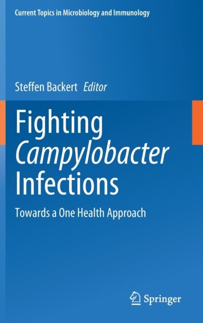 Fighting Campylobacter Infections - Towards a One Health Approach