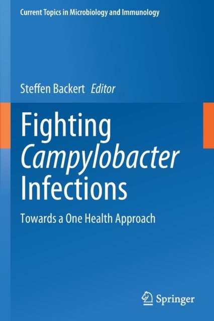 Fighting Campylobacter Infections - Towards a One Health Approach