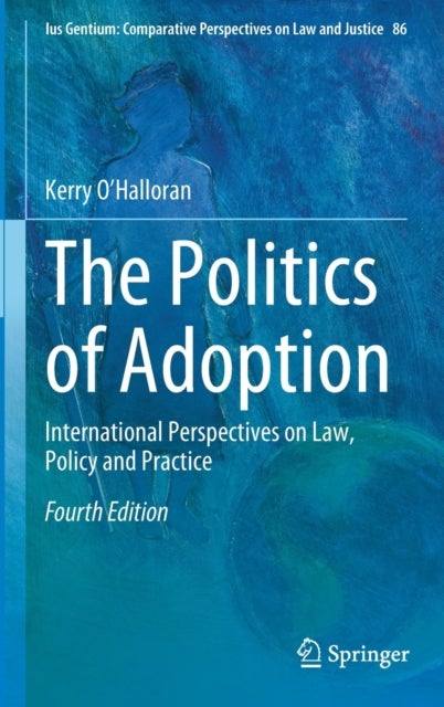 The Politics of Adoption - International Perspectives on Law, Policy and Practice