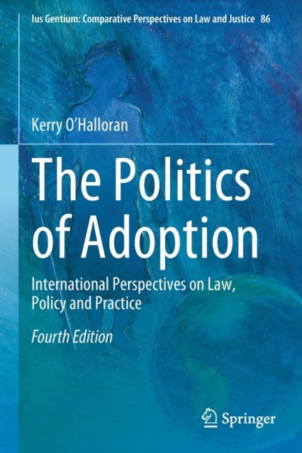 The Politics of Adoption - International Perspectives on Law, Policy and Practice