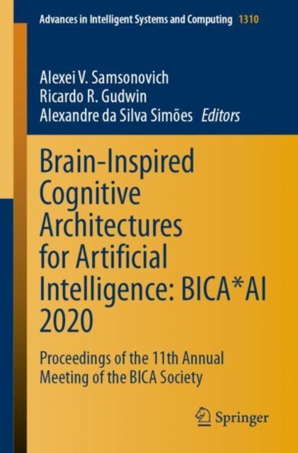 Brain-Inspired Cognitive Architectures for Artificial Intelligence: BICA*AI 2020 - Proceedings of the 11th Annual Meeting of the BICA Society