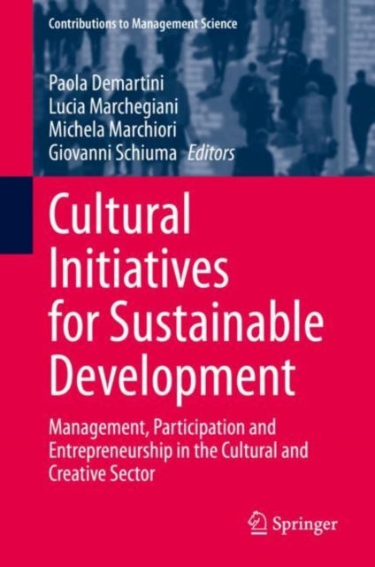 Cultural Initiatives for Sustainable Development - Management, Participation and Entrepreneurship in the Cultural and Creative Sector
