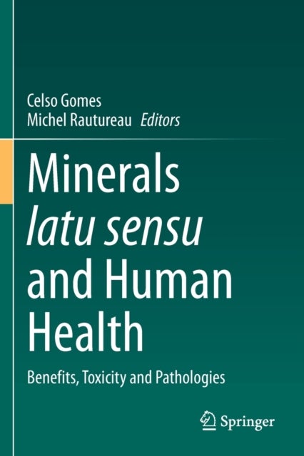 Minerals latu sensu and Human Health - Benefits, Toxicity and Pathologies