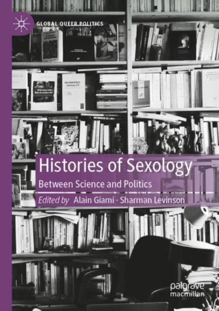 Histories of Sexology - Between Science and Politics