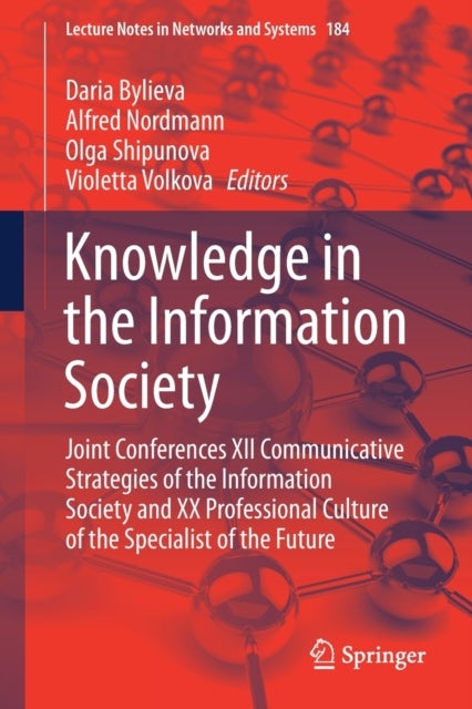Knowledge in the Information Society - Joint Conferences XII Communicative Strategies of the Information Society and XX Professional Culture of the Specialist of the Future