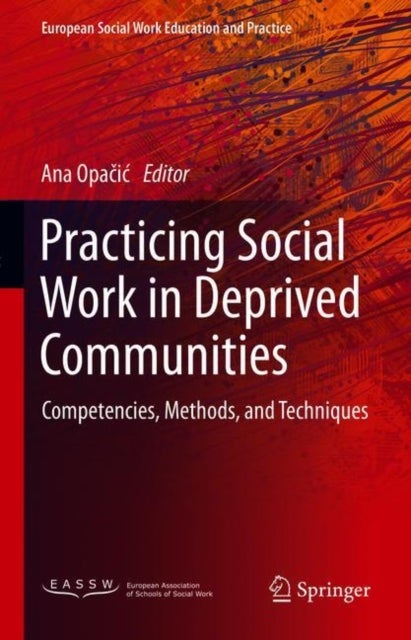 Practicing Social Work in Deprived Communities - Competencies, Methods, and Techniques