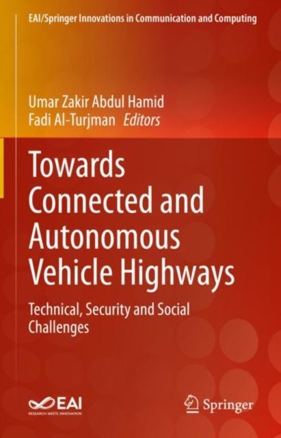 Towards Connected and Autonomous Vehicle Highways - Technical, Security and Social Challenges