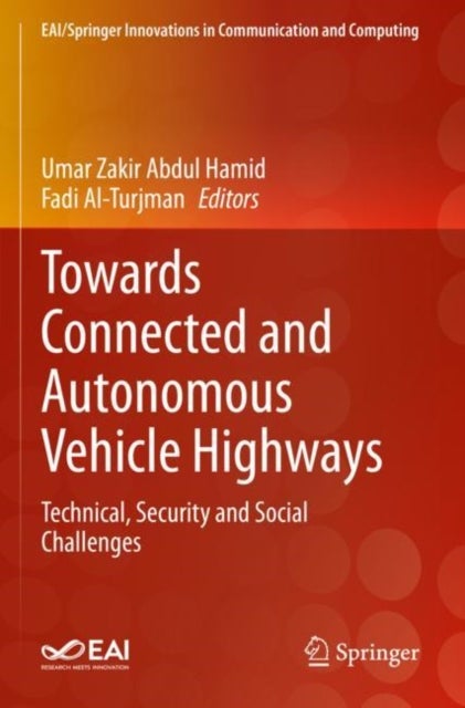 Towards Connected and Autonomous Vehicle Highways - Technical, Security and Social Challenges