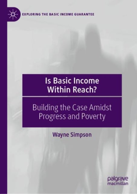 Is Basic Income Within Reach? - Building the Case Amidst Progress and Poverty